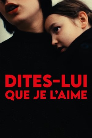 Dites-lui que je l’aime