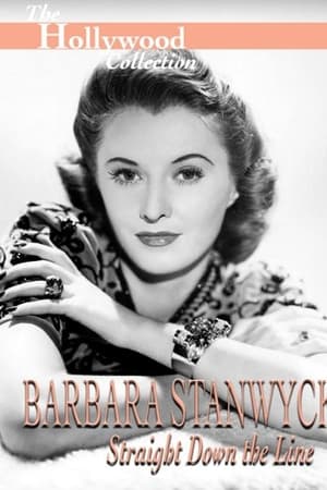 Barbara Stanwyck: Straight Down the Line