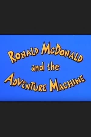 Ronald McDonald and the Adventure Machine
