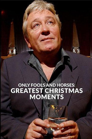 Only Fools and Horses: Greatest Christmas Moments