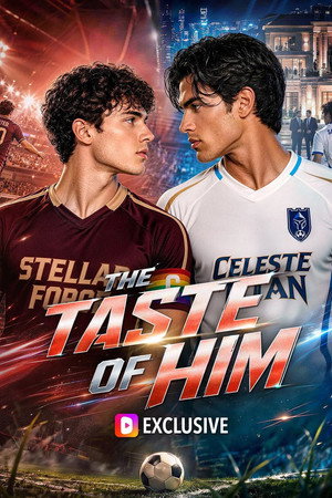 The taste of him