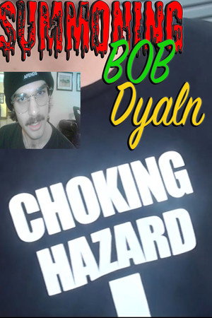 Summoning Bob Dyaln