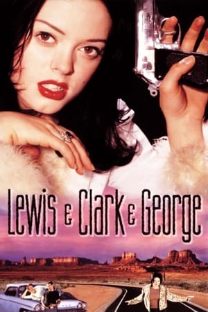 夺命狂奔,Lewis &amp; Clark &amp; George(1997电影)