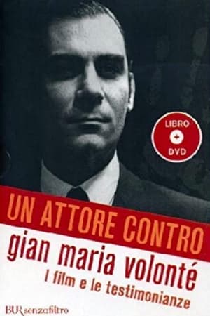 Un attore contro - Gian Maria Volonté电影海报