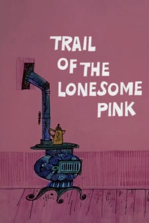 Trail of the Lonesome Pink电影海报
