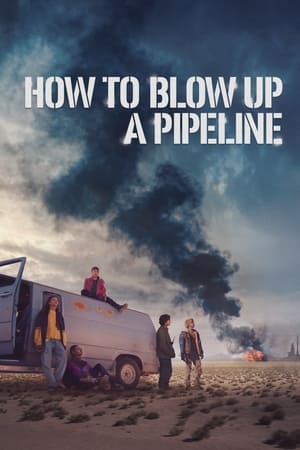 如何炸毁一条管道,How to Blow Up a Pipeline(2023电影)