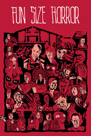 恐怖短片:第一部,Fun Size Horror: Volume One(2015电影)