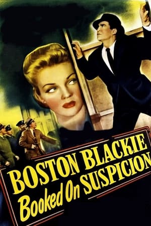 被怀疑的波士顿·布莱基,Boston Blackie Booked on Suspicion(1945电影)