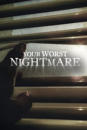 你最可怕的噩梦,Your Worst Nightmare(2014电视剧集)