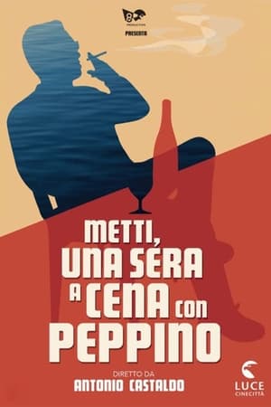 与佩皮诺的一日晚宴,Metti, una sera a cena con Peppino(2016电影)