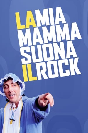 La mia mamma suona il rock电影海报