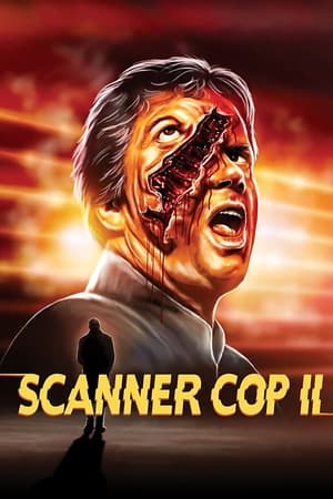 超能特警2,Scanner Cop II(1995电影)