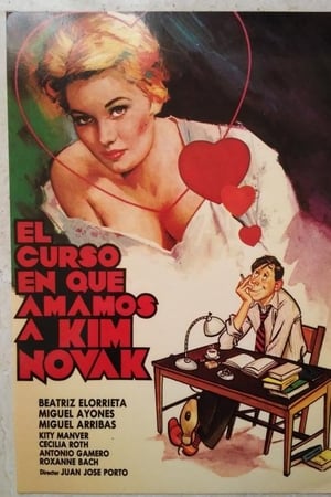 这学期我们爱上<em>Kim</em> Novak,El curso en que amamos a <em>Kim</em> Novak(1980电影)