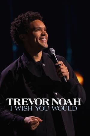 特雷弗·诺亚：但愿你可以,Trevor <em>Noah</em>: I Wish You Would(2022电影)