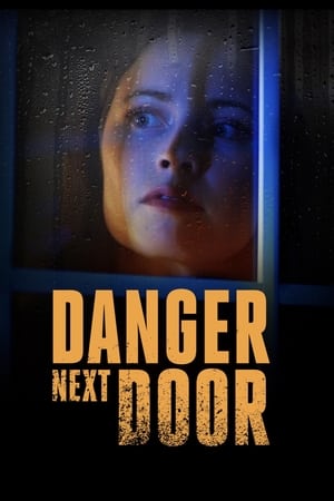危险恶邻,Danger Next Door(2021电影)
