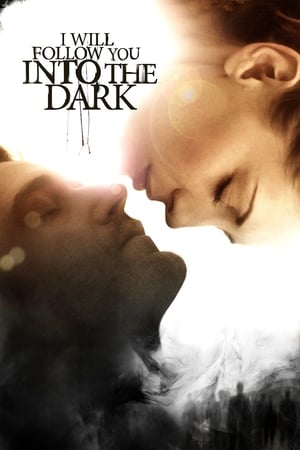 随你入黑暗,I Will Follow You Into the Dark(2012电影)