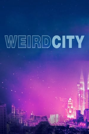 怪异城市,Weird City(2019电视剧集)