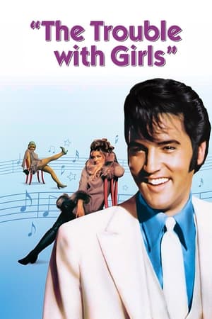 有了女人烦恼多,The Trouble with Girls(1969电影)