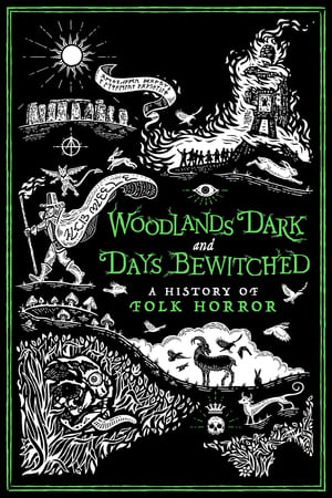 漆黑林地与着魔时日：民俗恐怖电影史,Woodlands Dark and Days Bewitched: A History of Folk Horror(2021电影)