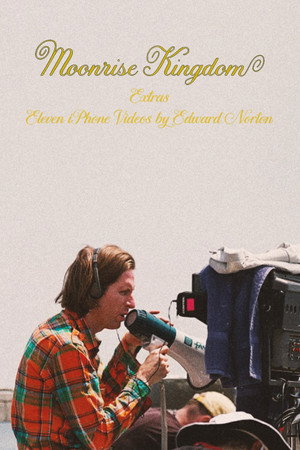 Moonrise Kingdom Extras - Eleven iPhone Videos by Edward Norton.海报