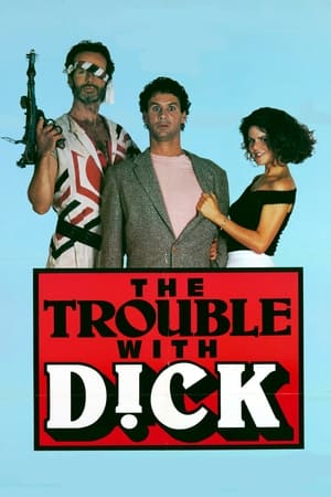 The Trouble with Dick海报