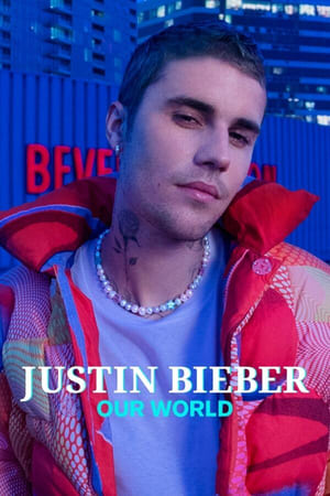 贾斯汀·比伯：我们的世界,<em>Justin</em> Bieber: Our World(2021电影)