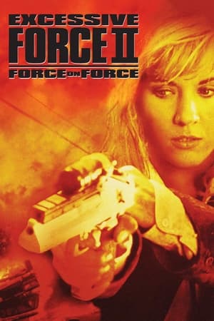 追击杀手,Excessive <em>Force</em> II: <em>Force</em> on <em>Force</em>(1995电影)