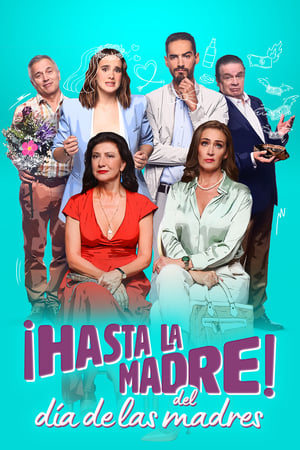 拜拜母亲节,¡Hasta la madre del Día de las Madres!(2023电影)