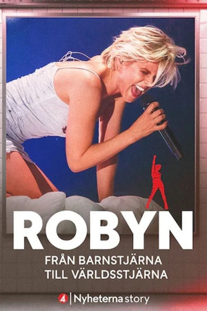 Robyn - Från barnstjärna till världsstjärna海报