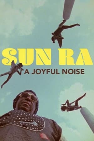 欢快的噪音,Sun Ra: A Joyful Noise(1980电影)
