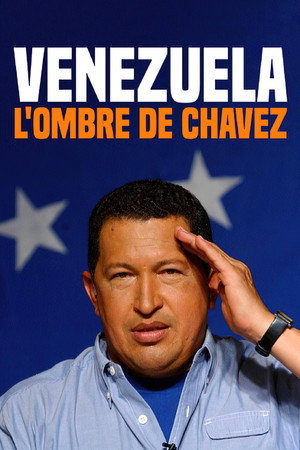 Venezuela, l'ombre de Chavez海报