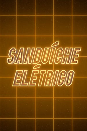 Sanduíche Elétrico海报