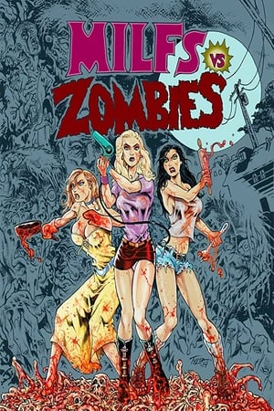 熟女大战僵尸,Milfs vs. Zombies(2015电影)