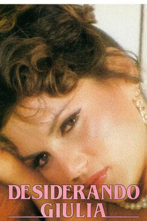 渴望茱莉亚,Desiderando Giulia(1986电影)
