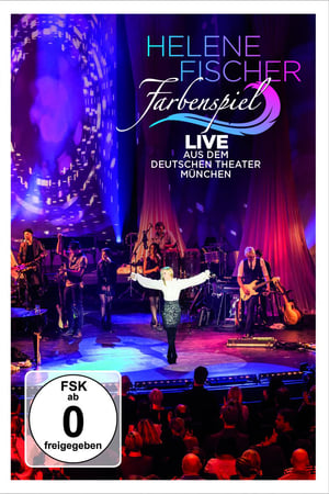 海伦·菲舍尔-德国慕尼黑演唱会,<em>Helene</em> Fischer - Farbenspiel Live aus München(2013电影)