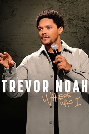 特雷弗·诺亚：说到哪了,Trevor <em>Noah</em>: Where Was I(2023电影)