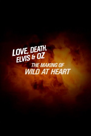 Love, Death, Elvis & Oz: The Making of Wild at Heart电影海报