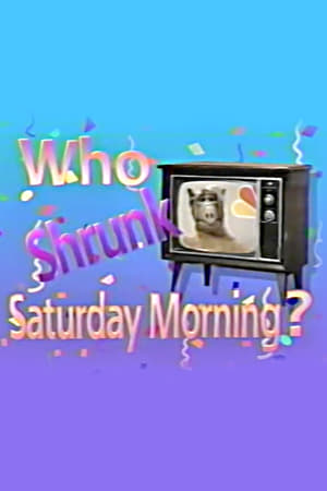 Who Shrunk Saturday Morning?电影海报