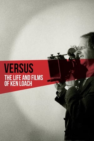 对比：肯·洛奇的生活和影片,Versus: The Life and Films of Ken Loach(2016电影)