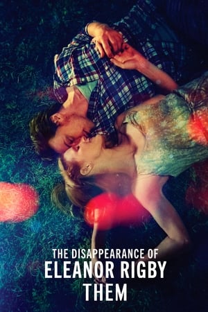 他和她的孤独情事,The Disappearance of <em>Eleanor</em> Rigby: Them(2014电影)