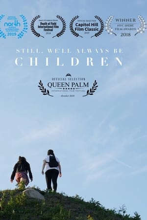 Still, We'll Always Be Children电影海报