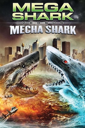 超级鲨大战机器鲨,Mega Sha<em>rk</em> vs. Mecha Sha<em>rk</em>(2014电影)