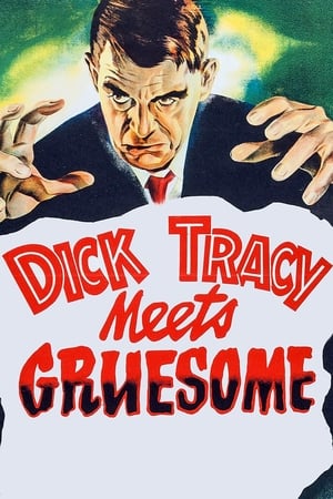 迪克·特雷西的恐怖遭遇,Dick Tracy Meets Gruesome(1947电影)