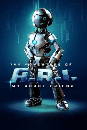 ARI历险记：我的机器人朋友,The Adventure of A.R.I.: My Robot Friend(2022电影)