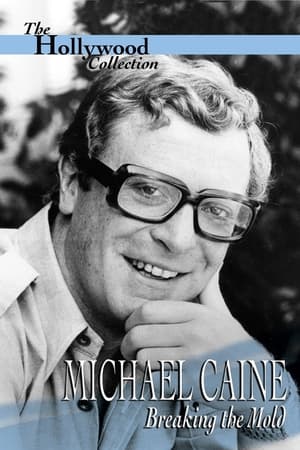 Michael Caine: Breaking the Mold电影海报