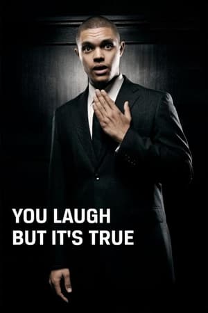你笑我，但这是真的,Trevor <em>Noah</em>: You Laugh But It's True(2011电影)