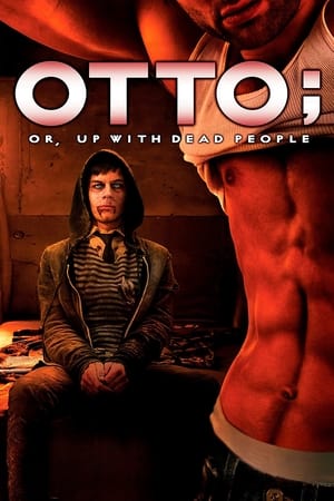 奥托，与僵尸同行,Otto; or, Up with Dead People(2008电影)