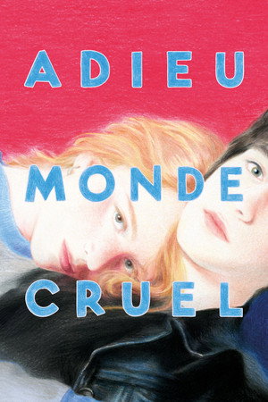 Adieu Monde Cruel海报