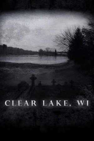 Clear Lake, WI电影海报