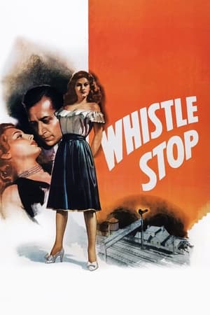 红粉干戈,Whistle Stop(1946电影)